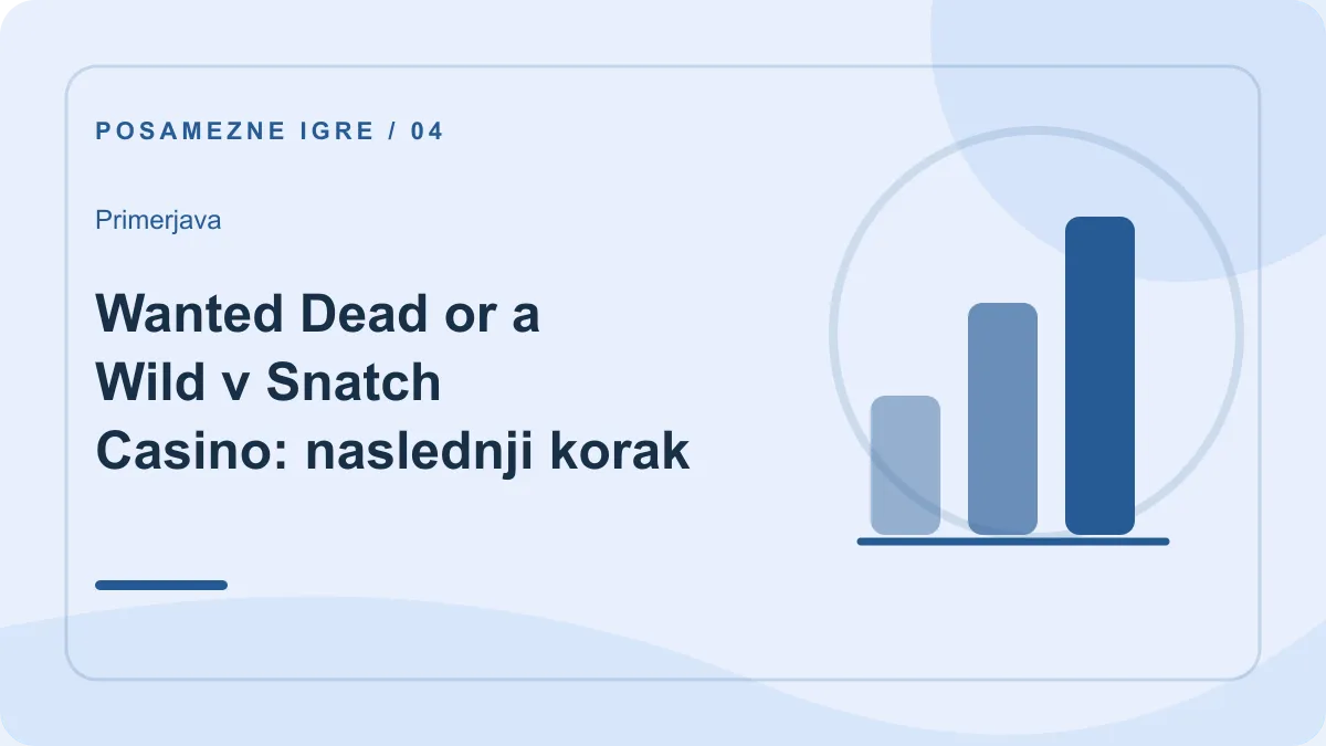 Wanted Dead or a Wild v Snatch Casino: primerjava – Wanted Dead or a Wild v Snatch Casino: naslednji korak